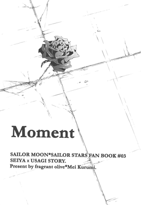 Title Page
MOMENT
By Fragrant Olive
